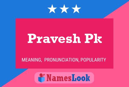 Affiche de nom Pravesh Pk