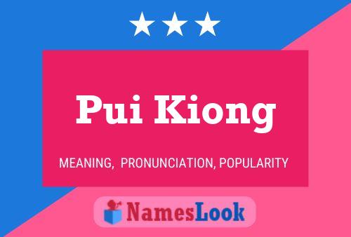 Affiche de nom Pui Kiong