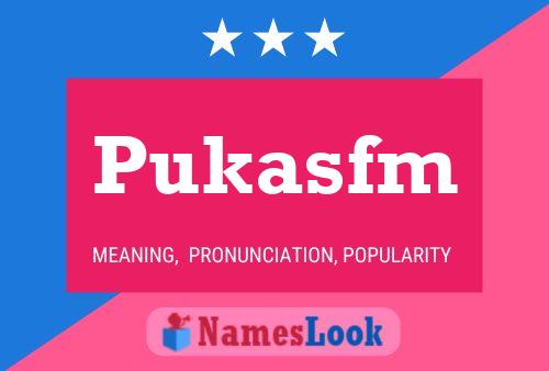 Affiche de nom Pukasfm