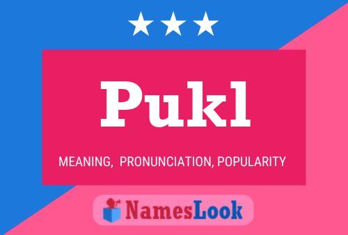 Affiche de nom Pukl