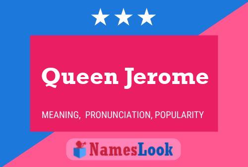 Affiche de nom Queen Jerome