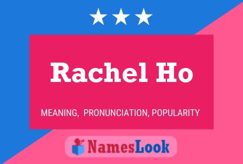 Affiche de nom Rachel Ho