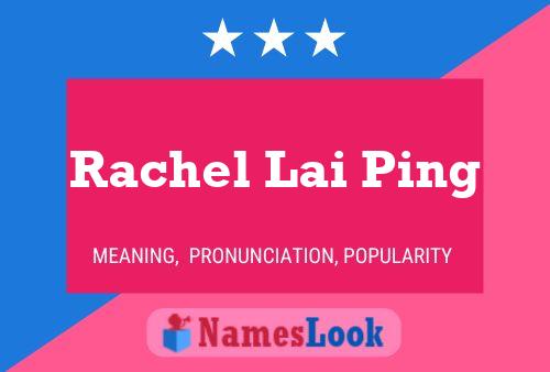 Affiche de nom Rachel Lai Ping