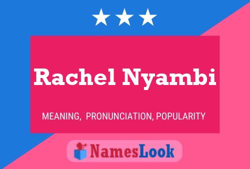 Affiche de nom Rachel Nyambi