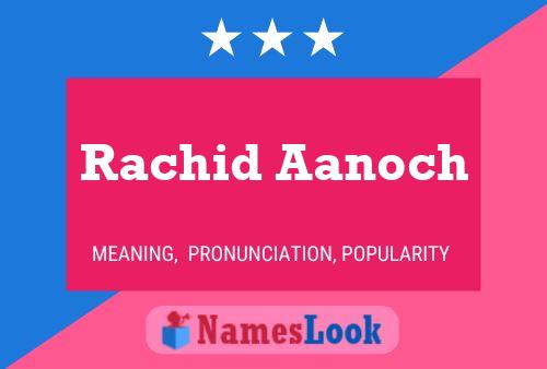 Affiche de nom Rachid Aanoch