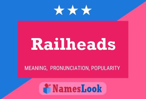 Affiche de nom Railheads