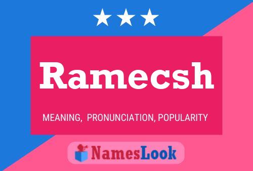 Affiche de nom Ramecsh