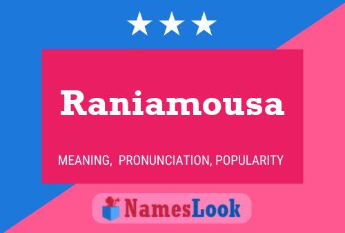 Affiche de nom Raniamousa