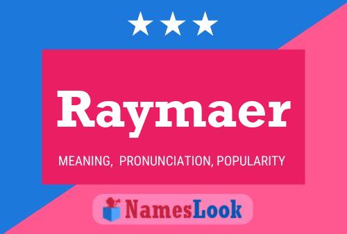 Affiche de nom Raymaer