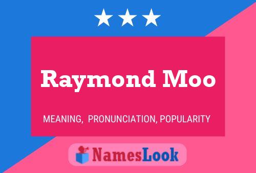 Affiche de nom Raymond Moo