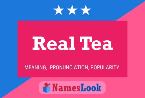 Affiche de nom Real Tea