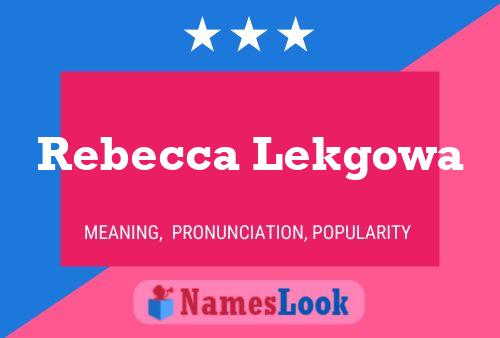 Affiche de nom Rebecca Lekgowa