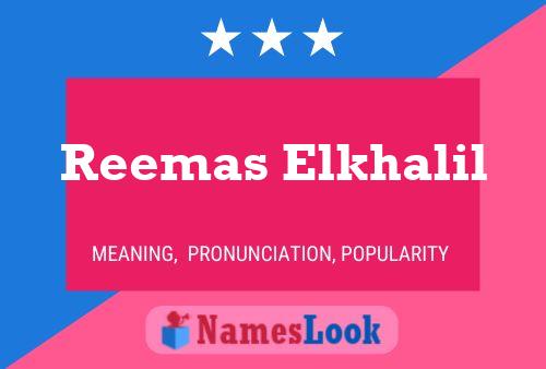 Affiche de nom Reemas Elkhalil