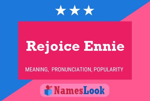 Affiche de nom Rejoice Ennie