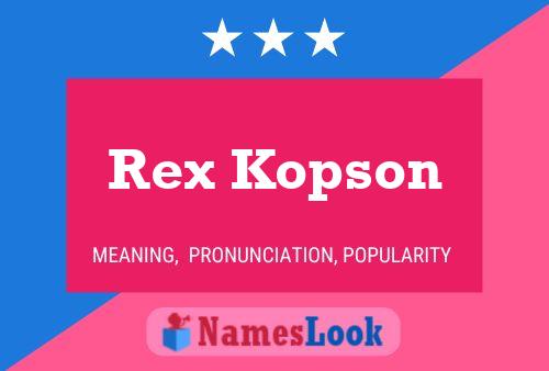 Affiche de nom Rex Kopson