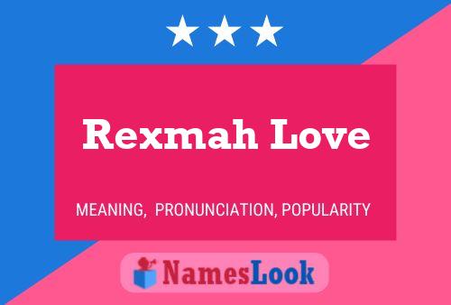 Affiche de nom Rexmah Love