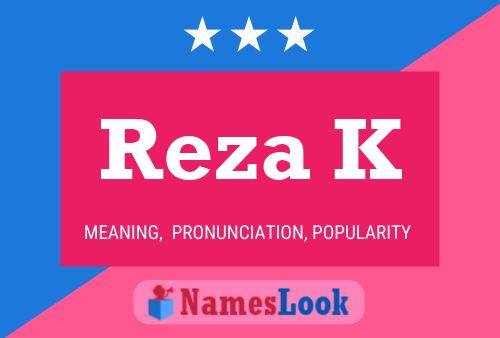 Affiche de nom Reza K