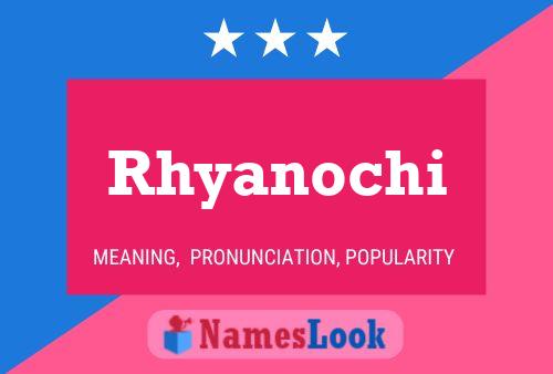 Affiche de nom Rhyanochi