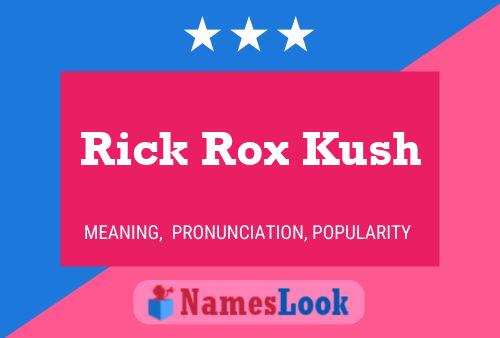 Affiche de nom Rick Rox Kush