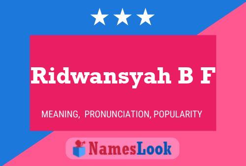 Affiche de nom Ridwansyah B F