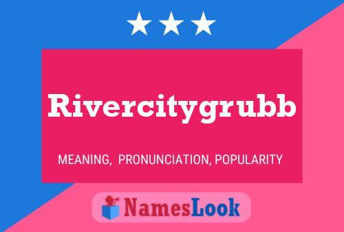 Affiche de nom Rivercitygrubb