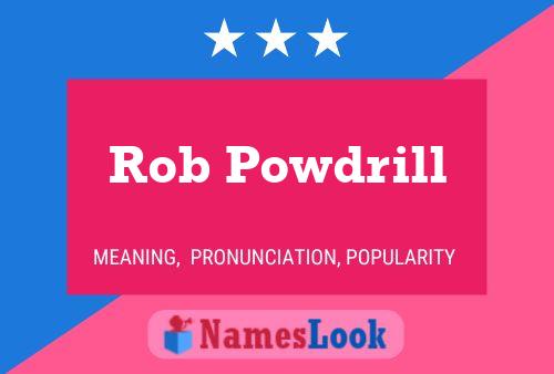 Affiche de nom Rob Powdrill