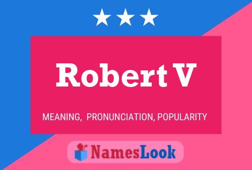 Affiche de nom Robert V