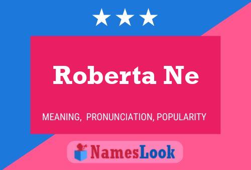 Affiche de nom Roberta Ne