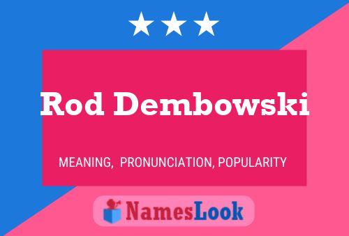 Affiche de nom Rod Dembowski