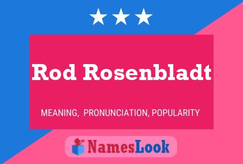 Affiche de nom Rod Rosenbladt