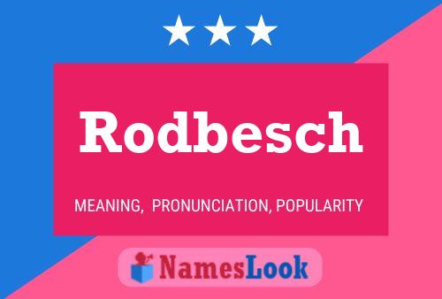 Affiche de nom Rodbesch