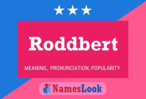 Affiche de nom Roddbert