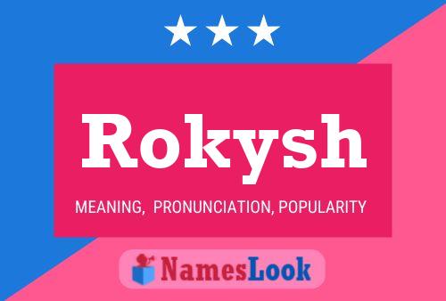 Affiche de nom Rokysh