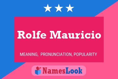 Affiche de nom Rolfe Mauricio