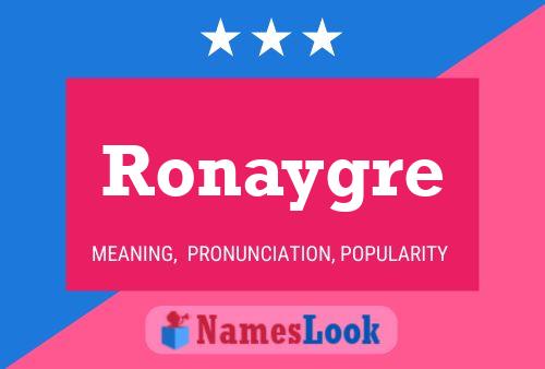 Affiche de nom Ronaygre