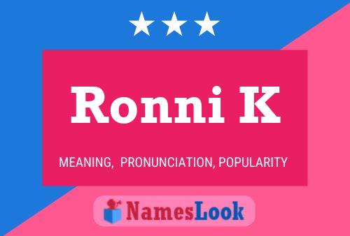 Affiche de nom Ronni K