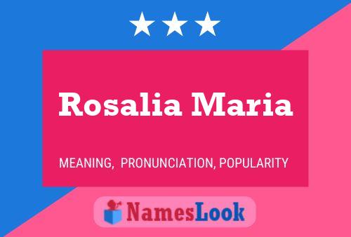 Affiche de nom Rosalia Maria