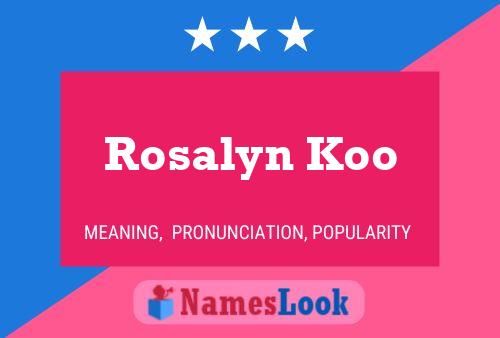 Affiche de nom Rosalyn Koo