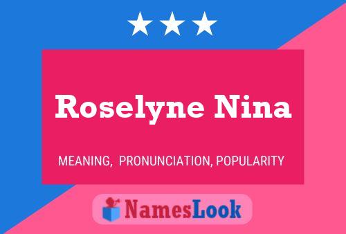 Affiche de nom Roselyne Nina