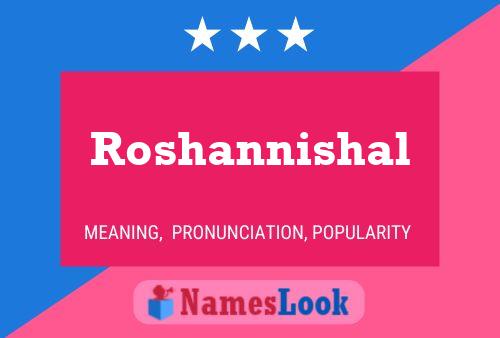 Affiche de nom Roshannishal