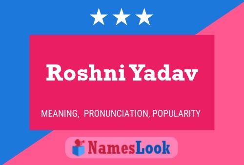 Affiche de nom Roshni Yadav