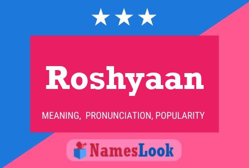 Affiche de nom Roshyaan