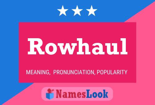 Affiche de nom Rowhaul