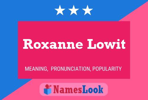 Affiche de nom Roxanne Lowit