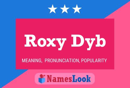 Affiche de nom Roxy Dyb