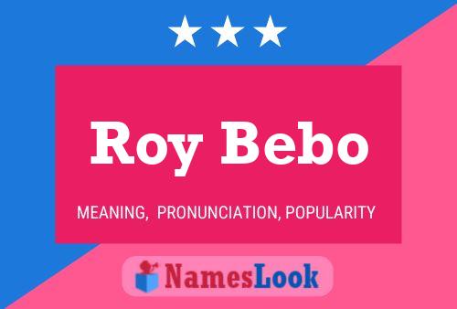 Affiche de nom Roy Bebo