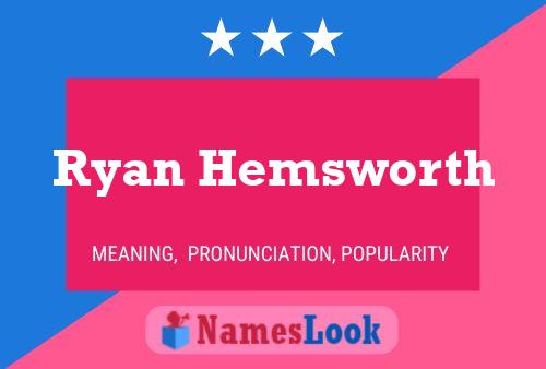 Affiche de nom Ryan Hemsworth