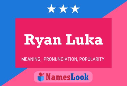 Affiche de nom Ryan Luka