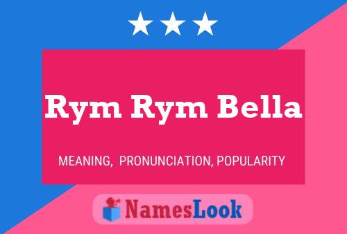 Affiche de nom Rym Rym Bella