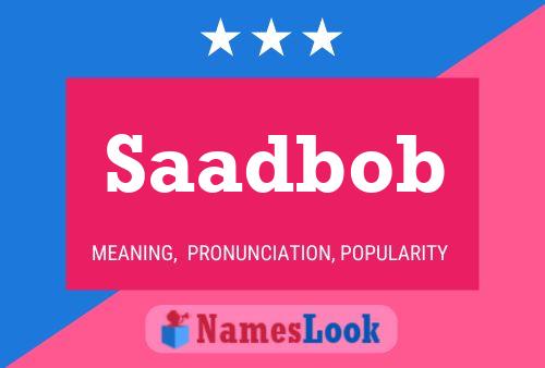 Affiche de nom Saadbob